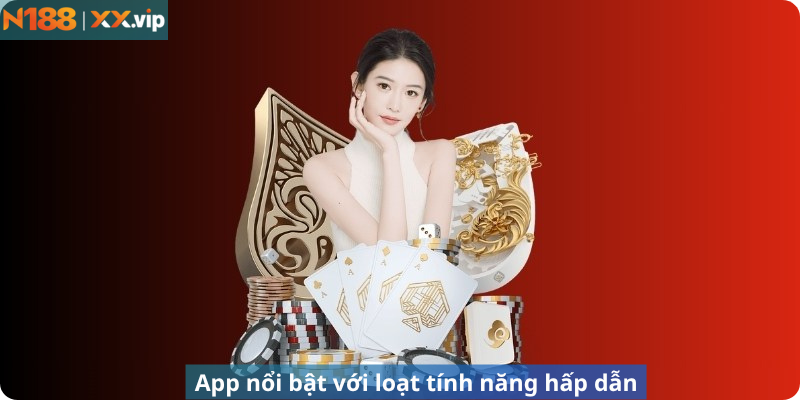 App nổi bật với loạt tính năng hấp dẫn