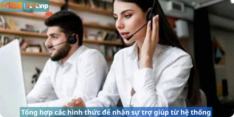 Tổng hợp các hình thức để nhận sự trợ giúp từ hệ thống