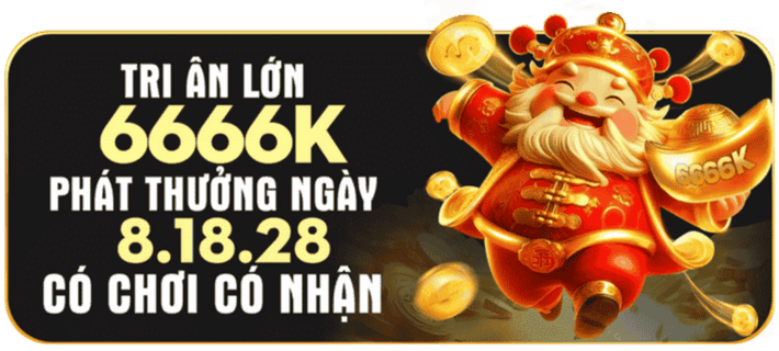 tri ân lớn 6666k