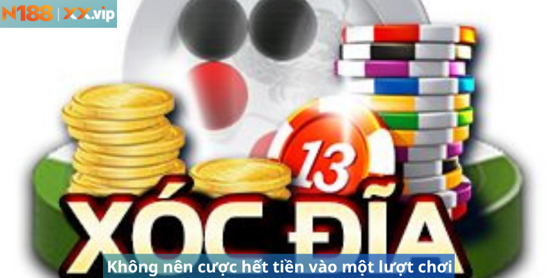 Không nên cược hết tiền vào một lượt chơi 