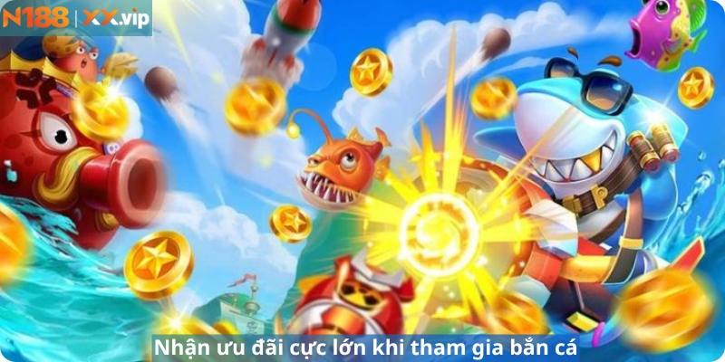 Nhận ưu đãi cực lớn khi tham gia bắn cá