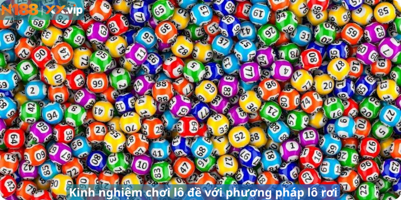 Kinh nghiệm chơi lô đề với phương pháp lô rơi