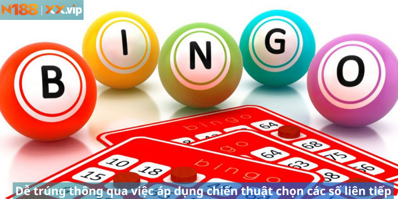 Dễ trúng thông qua việc áp dụng chiến thuật chọn các số liên tiếp