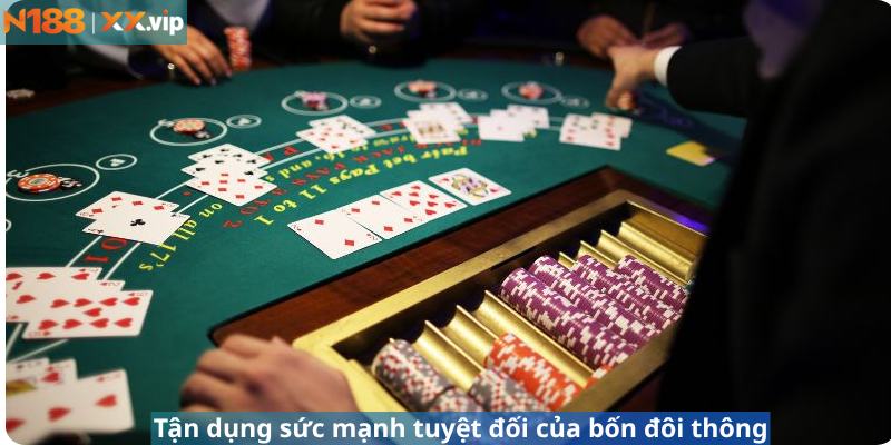 Tận dụng sức mạnh tuyệt đối của bốn đôi thông