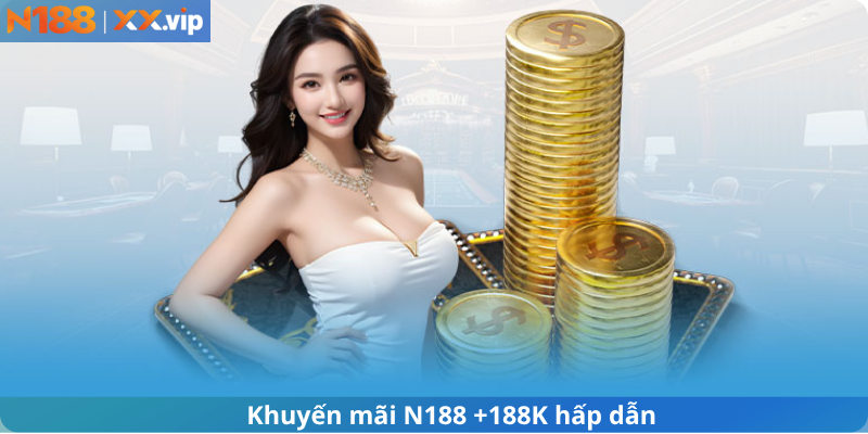 Khuyến mãi N188 + 188K hấp dẫn