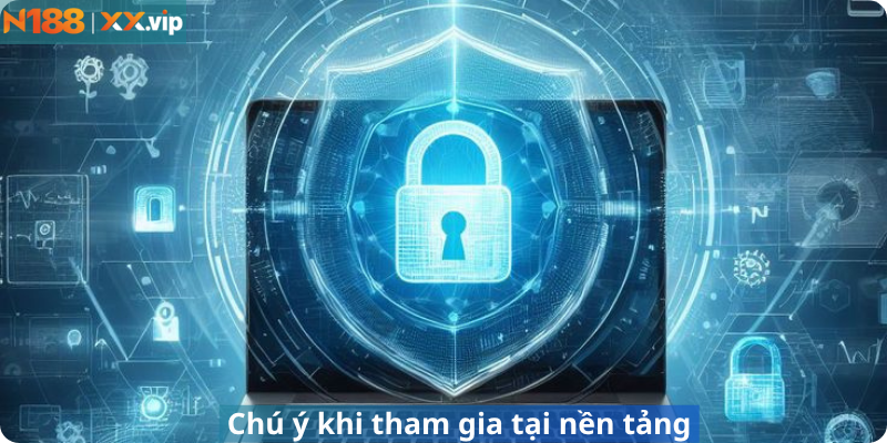 Chú ý khi tham gia tại nền tảng