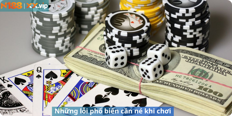 Những lỗi phổ biến cần né khi chơi