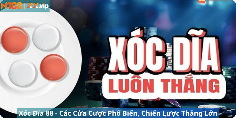 Xóc Đĩa 88 - Phổ Biến, Chiến Lược Thắng Lớn