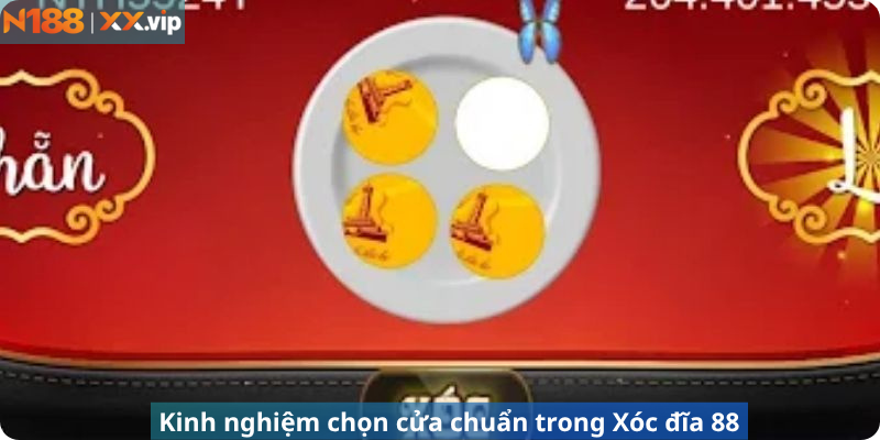 Kinh nghiệm chọn cửa chuẩn trong Xóc đĩa 88